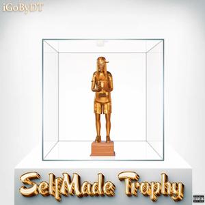 SelfMade Trophy (Explicit)