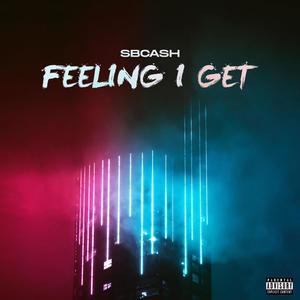 Feeling I Get (Explicit)