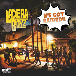 We Got Raided (Explicit)