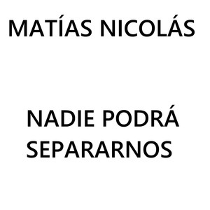 Nadie podrá separarnos