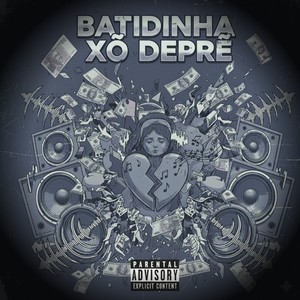 BATIDINHA XÔ DEPRÊ (Explicit)