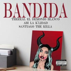 Bandida (feat. Abi la K'lidad & Santiago the Killa)