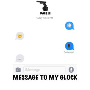 Message To My Glock (Explicit)