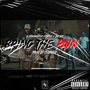 Bring The Pain (feat. B.YFromUptop, Jay45 & Big Ny) [Explicit]