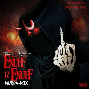 Enuff Iz Enuff (Murda-Mix) (Explicit)