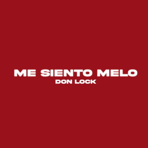 Me Siento Melo (Explicit)