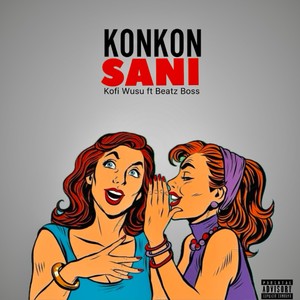 KONKON SANI (Explicit)