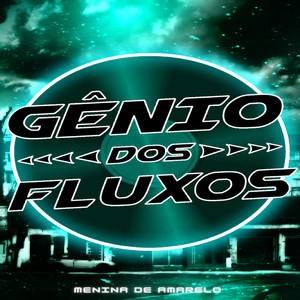 genio dos fluxos - Menina de Amarelo (Explicit)