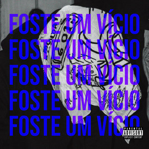 Foste um Vício (Explicit)