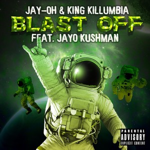 Blast Off(feat. Jayo Kushman) (Explicit)