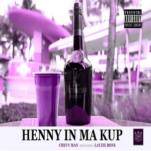 Henny in Ma Kup(feat. Layzie Bone) (Explicit)