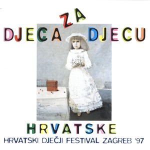 Djeca Za Djecu Hrvatske - Hrvatski Dječji Festival Zagreb '97
