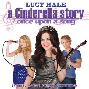 A Cinderella Story Once Upon a Song - Original Motion Picture Soundtrack