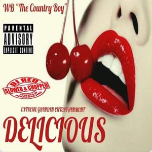 Delicious (Slowed & Chopped ) (Explicit)