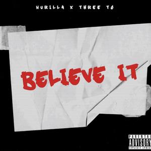 BELIEVE IT (Explicit)