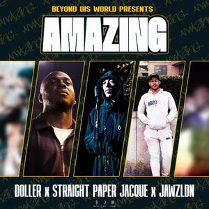 AMAZING (feat. Straight Paper Jacque & JawzLDN) [Explicit]