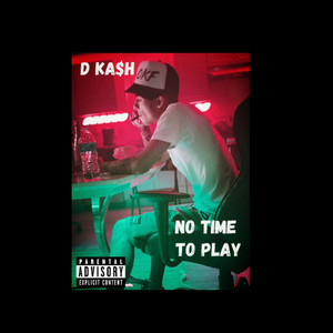 No Time To Play (Explicit)