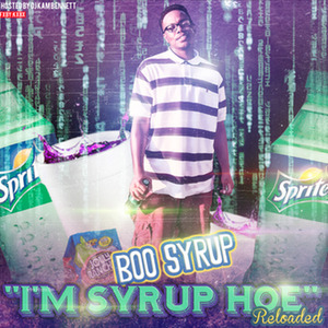 I'm Syrup Hoe Reloaded