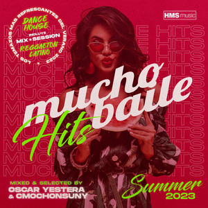 Mucho Baile Summer Hits 2023 (Recopilatorio) [Explicit]