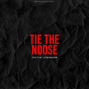 Tie The Noose (feat. 333Skelmortem) [Explicit]