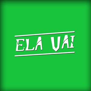Ela Vai (Explicit)