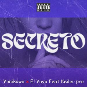 YoniKowa & El Yayo Secreto (feat. Keiler Pro)