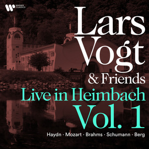 Lars Vogt & Friends Live in Heimbach, Vol. 1: Haydn, Mozart, Brahms, Schumann & Berg