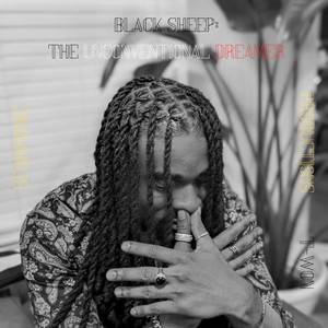 Black Sheep: The Unconventional Dreamer (Explicit)