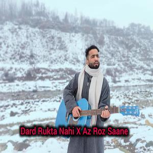 Dard Rukta Nahi X Az Roz Saane (feat. Suhail Fayaz Shilwati)