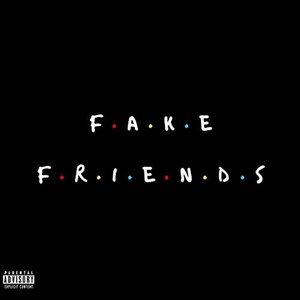 Fake Friends (Explicit)