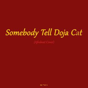 Somebody Tell Doja Cat (Afrobeat Cover) [Explicit]