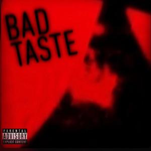 BAD TASTE (Explicit)