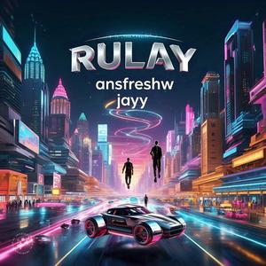 RULAY (feat. Ansfresh) (Explicit)