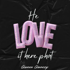 He Love It Here Phat (Explicit)