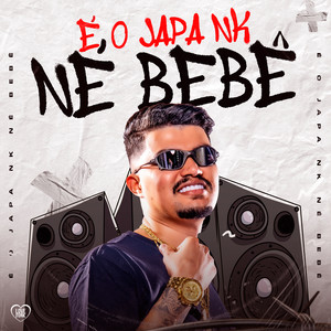 É o Japa Nk Né Bebê (Explicit)