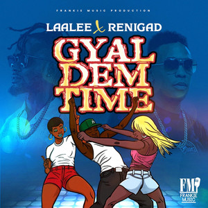 Gyal Dem Time (Explicit)