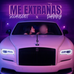 ME EXTRAÑAS (Explicit)