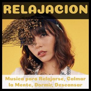 Relajacion: Musica para Relajarse, Calmar la Mente, Dormir, Descansar