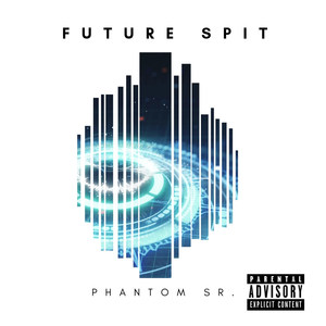 Future Spit (Explicit)