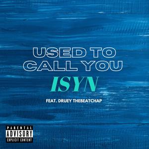 Used To Call You (Explicit)