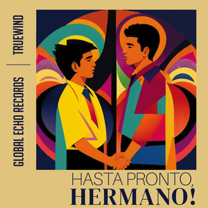 Hasta Pronto, Hermano!