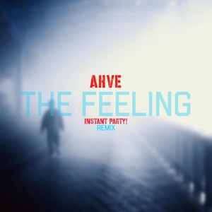 The Feeling (Instant Party! Remix|Explicit)