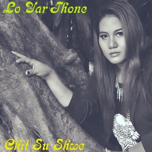 Lo Yar Thone (Explicit)