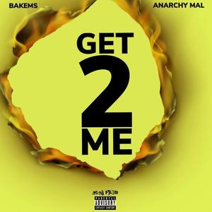 Get to Me(feat. Anarchy Mal) (Explicit)