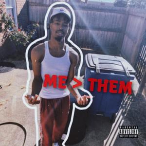 ME > THEM (Explicit)