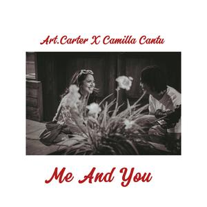 Me And You (feat. Camilla Cantu) [Mixed And Mastered] [Explicit]