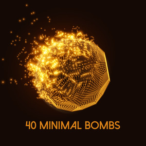 40 Minimal Bombs (Explicit)