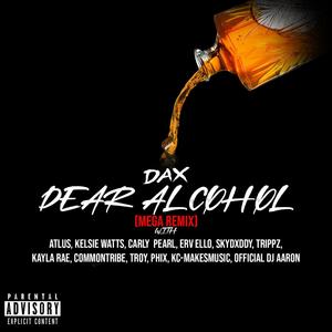 Dax - Dear Alcohol (Mega Remix|Explicit)