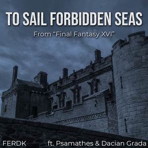 To Sail Forbidden Seas (From "Final Fantasy XVI") (Symphonic Metal Version)