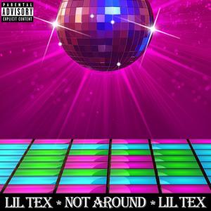 Not Around (Explicit)